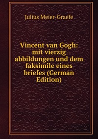 Vincent van Gogh: mit vierzig abbildungen und dem faksimile eines briefes (German Edition)