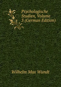 Psychologische Studien, Volume 3 (German Edition)