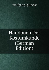 Handbuch Der Kostumkunde (German Edition)