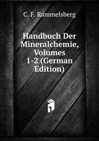 Handbuch Der Mineralchemie, Volumes 1-2 (German Edition)