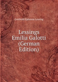 Lessings Emilia Galotti (German Edition)