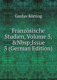 Franzosische Studien, Volume 3,&Nbsp;Issue 3 (German Edition)