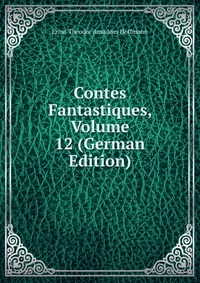 Contes Fantastiques, Volume 12 (German Edition)