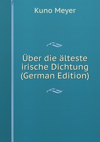 Uber die alteste irische Dichtung (German Edition)