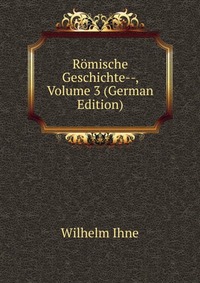 Romische Geschichte--, Volume 3 (German Edition)