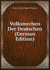 Volksmrchen Der Deutschen (German Edition)