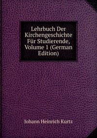 Lehrbuch Der Kirchengeschichte Fur Studierende, Volume 1 (German Edition)