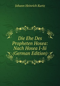 Die Ehe Des Propheten Hosea: Nach Hosea I-Iii (German Edition)