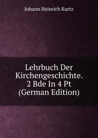 Lehrbuch Der Kirchengeschichte. 2 Bde In 4 Pt (German Edition)