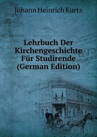 Lehrbuch Der Kirchengeschichte Fur Studirende (German Edition)