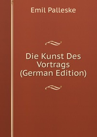 Die Kunst Des Vortrags (German Edition)