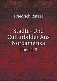 Stadte- Und Culturbilder Aus Nordamerika