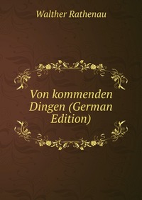 Von kommenden Dingen (German Edition)