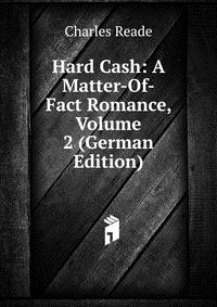 Hard Cash: A Matter-Of-Fact Romance, Volume 2 (German Edition)