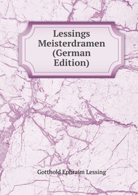 Lessings Meisterdramen (German Edition)