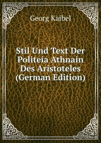 Stil Und Text Der Politeia Athnain Des Aristoteles (German Edition)