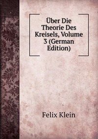 Uber Die Theorie Des Kreisels, Volume 3 (German Edition)