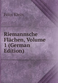 Riemannsche Flachen, Volume 1 (German Edition)