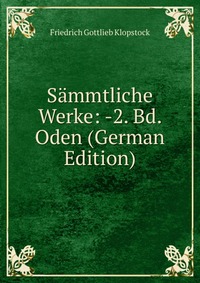 Sammtliche Werke: -2. Bd. Oden (German Edition)