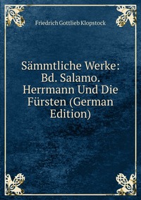 Sammtliche Werke: Bd. Salamo. Herrmann Und Die Fursten (German Edition)