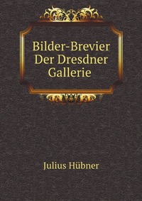 Bilder-Brevier Der Dresdner Gallerie