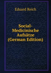 Social-Medicinische Aufsatze (German Edition)