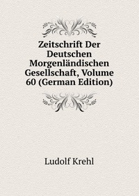 Zeitschrift Der Deutschen Morgenlandischen Gesellschaft, Volume 60 (German Edition)