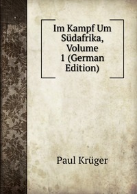 Im Kampf Um Sudafrika, Volume 1 (German Edition)