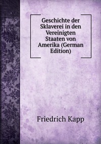 Geschichte der Sklaverei in den Vereinigten Staaten von Amerika (German Edition)