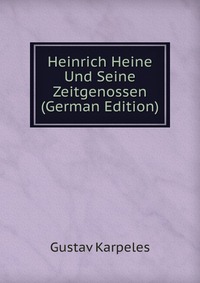 Heinrich Heine Und Seine Zeitgenossen (German Edition)