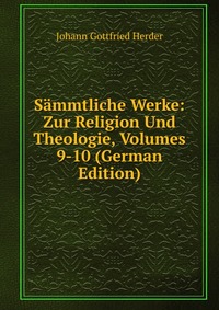 Sammtliche Werke: Zur Religion Und Theologie, Volumes 9-10 (German Edition)