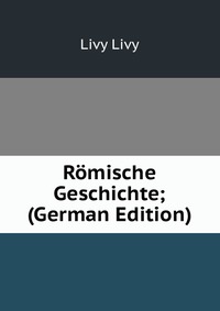 Romische Geschichte; (German Edition)