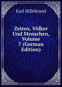 Zeiten, Volker Und Menschen, Volume 7 (German Edition)