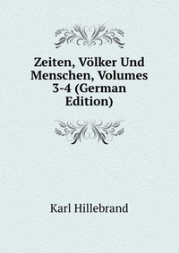 Zeiten, Volker Und Menschen, Volumes 3-4 (German Edition)