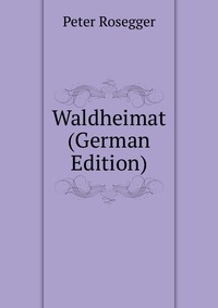 Waldheimat (German Edition)