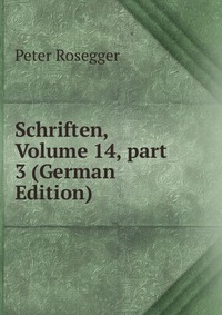 Schriften, Volume 14, part 3 (German Edition)