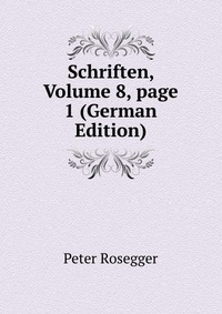 Schriften, Volume 8, page 1 (German Edition)