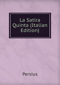 La Satira Quinta (Italian Edition)