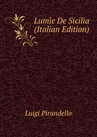 Lumie De Sicilia (Italian Edition)