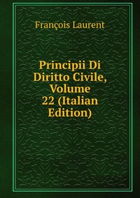 Principii Di Diritto Civile, Volume 22 (Italian Edition)