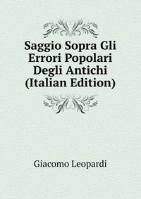 Saggio Sopra Gli Errori Popolari Degli Antichi (Italian Edition)