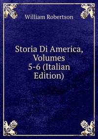 Storia Di America, Volumes 5-6 (Italian Edition)