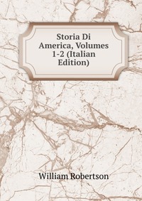 Storia Di America, Volumes 1-2 (Italian Edition)