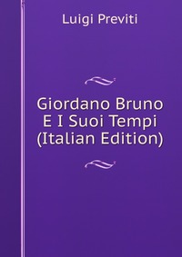 Giordano Bruno E I Suoi Tempi (Italian Edition)