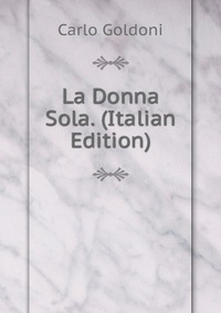 La Donna Sola. (Italian Edition)