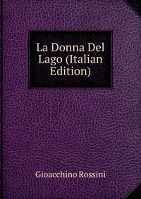 La Donna Del Lago (Italian Edition)