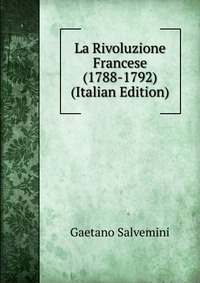 La Rivoluzione Francese (1788-1792) (Italian Edition)