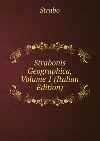 Strabonis Geographica, Volume 1 (Italian Edition)