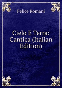 Cielo E Terra: Cantica (Italian Edition)