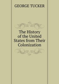 The History of the United States from Their Colonization